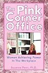 The Pink Corner Office: Women Achieving Power In The Workplace The Pink Corner Office: Women Achieving Power In The Workplace