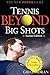 Tennis Beyond Big Shots