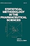 Statistical Methodology in the Pharmaceutical Sciences (Statistics: A Series of Textbooks and Monographs)