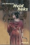 Hvid Heks by Lise Blomquist