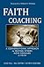 Faith Coaching: A Conversational Approach to Helping Others Move Forward in Faith
