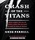 Crash of the Titans: Greed, Hubris, the Fall of Merrill Lynch and the Near-Collapse of Bank of America