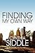 Finding My Own Way by Cynthia Siddle