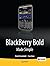 BlackBerry Bold Made Simple...
