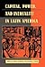 Capital, Power, And Inequality In Latin America (Latin American Perspectives Series)