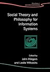 Social Theory and Philosophy for Information Systems