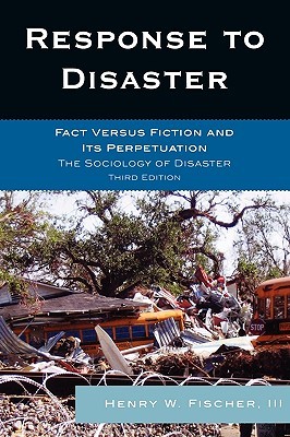 Response to Disaster: Fact Versus Fiction and Its Perpetuation (Paperback)