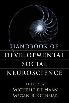 Handbook of Developmental Social Neuroscience (Hardcover)