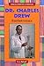 Dr. Charles Drew by Anne E. Schraff