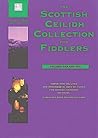 The Scottish Ceilidh Collection for Fiddlers, Vols. 1 & 2
