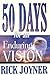 50 Days for an Enduring Vision (50 Day Devotional)