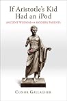 If Aristotle's Kid Had an iPod by Conor  Gallagher