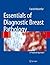 Essentials of Diagnostic Breast Pathology: A Practical Approach