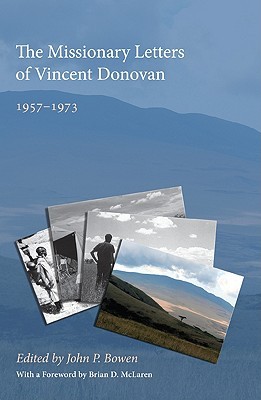 The Missionary Letters of Vincent Donovan: 1957-1973 (Paperback)