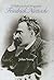 Friedrich Nietzsche: A Phil...