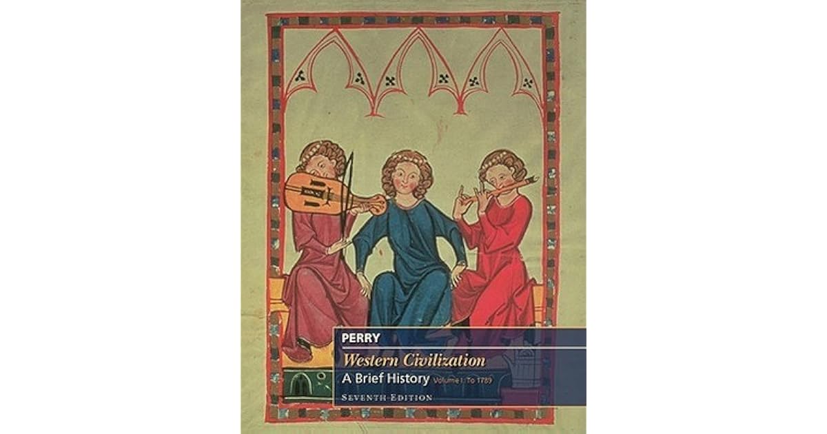 Western Civilization A Brief History Volume 1 To 1789 by Marvin Perry