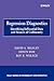Regression Diagnostics: Identifying Influential Data and Sources of Collinearity (Wiley Series in Probability and Statistics)