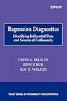 Regression Diagnostics: Identifying Influential Data and Sources of Collinearity (Wiley Series in Probability and Statistics)