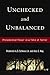 Unchecked And Unbalanced by Frederick A.O. Schwarz Jr.