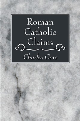 Roman Catholic Claims (Paperback)