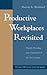 Productive Workplaces Revisited: Dignity, Meaning, and Community in the 21st Century