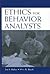Ethics for Behavior Analysts: A Practical Guide to the Behavior Analyst Certification Board Guidelines for Responsible Conduct