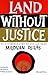 Land Without Justice: The V...
