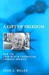 A Gift of Freedom: How the John M. Olin Foundation Changed America