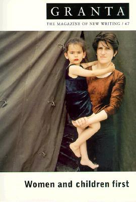 Granta 67: Women and Children First (Paperback)