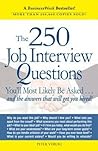 The 250 Job Interview Questions You'll Most Likely Be Asked by Peter Veruki