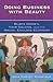 Doing Business With Beauty: Black Women, Hair Salons, and the Racial Enclave Economy (Perspectives on a Multiracial America)
