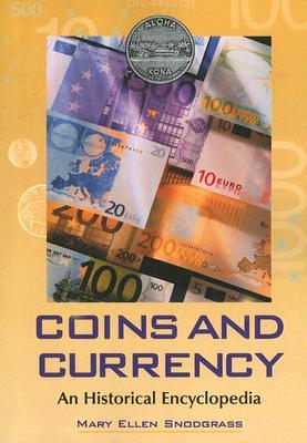 Coins and Currency: An Historical Encyclopedia (Paperback)