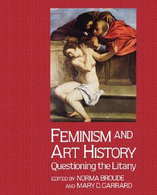 Feminism and Art History: Questioning the Litany (Paperback)