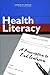 Health Literacy: A Prescription to End Confusion