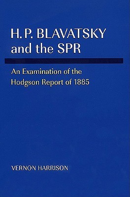 H.P. Blavatsky and the Spr: An Examination of the Hodgson Report of 1885 (Hardcover)