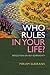 Who Rules In Your Life?: Reflections on Personal Power