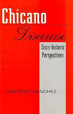 Chicano Discourse: Socio-Historic Perspectives (Paperback)