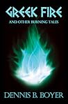 Greek Fire And Other Burning Tales Greek Fire And Other Burning Tales