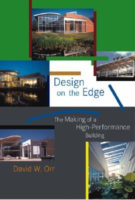 Design on the Edge: The Making of a High-Performance Building (Mit Press)