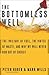 The Bottomless Well: The Twilight of Fuel, the Virtue of Waste, and Why We Will Never Run Out of Energy