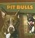 Pit Bulls (TOUGH DOGS)