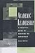 Academic Leadership: A Practical Guide to Chairing the Department