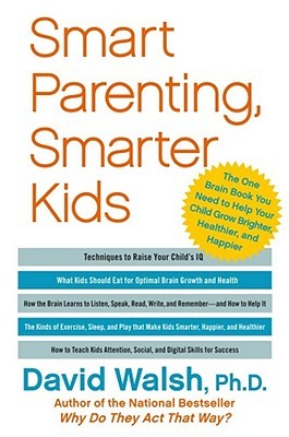 Smart Parenting, Smarter Kids: The One Brain Book You Need to Help Kids Grow Smarter, Healthier, and Happier (Hardcover)