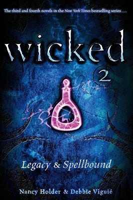 Wicked 2 Legacy Spellbound Wicked 3 4 By Nancy Holder