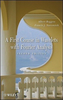 A First Course in Wavelets with Fourier Analysis (Hardcover)
