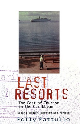 Last Resorts: The Cost of Tourism in the Caribbean (Paperback)