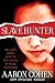 Slave Hunter: One Man's Glo...