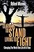 Learning to Stand, Living to Fight: Changing the World One Life at a Time