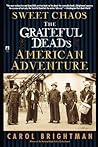 Sweet Chaos: The Grateful Dead's American Adventure