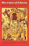 The Color of Liberty: Histories of Race in France
